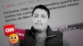 CNN afirma que contactó al gobierno de México antes de publicar reportaje sobre El Payín