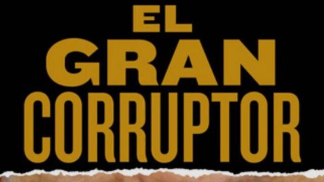 El gran corruptor